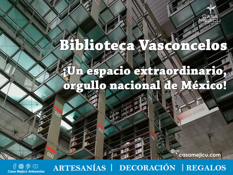 Biblioteca Vasconcelos  ¡Un espacio extraordinario, orgullo nacional de México!