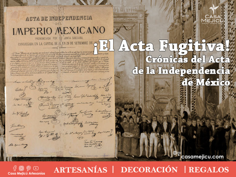 ¡El Acta Fugitiva! Crónicas del Acta de la Independencia de México