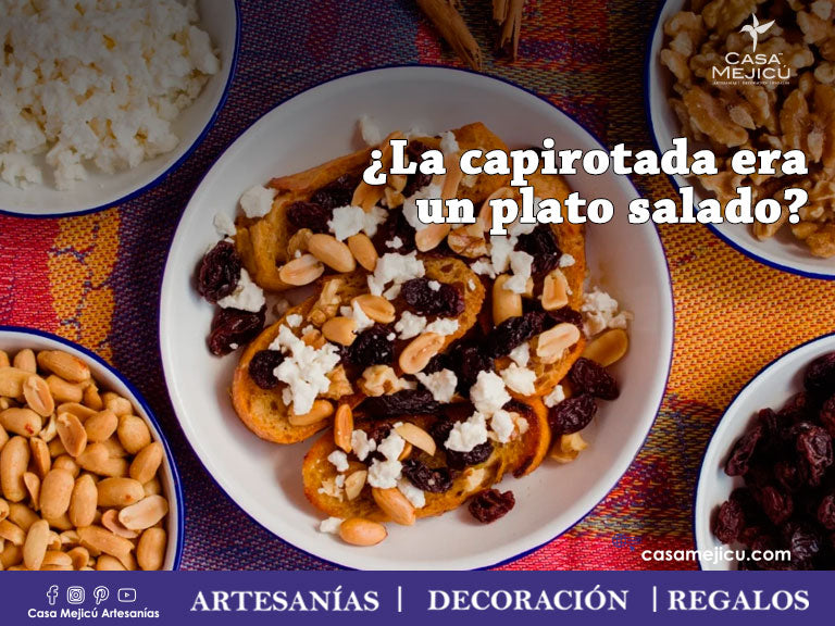 ¿La capirotada era un plato salado?