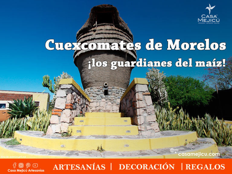 Cuexcomates de Morelos ¡los guardianes del maíz!