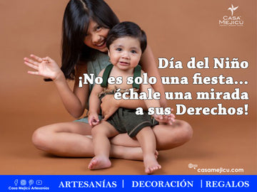 Día del Niño ¡No es solo una fiesta… échale una mirada a sus Derechos!