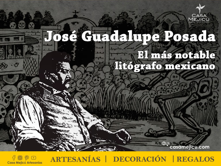 José Guadalupe Posada. El más notable litógrafo mexicano